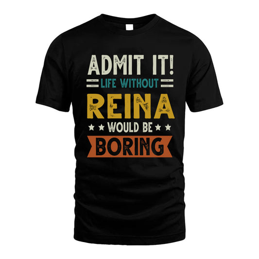 GAUTAM HH88-K2–Personalized Funny Quote Apparel “Life Without NAME Would Be Boring”