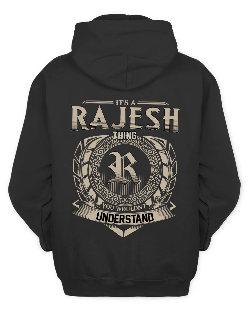 RAJESH HH88-K2–Personalized Name Quote Apparel “It’s a/an NAME Thing You Wouldn’t Understand”