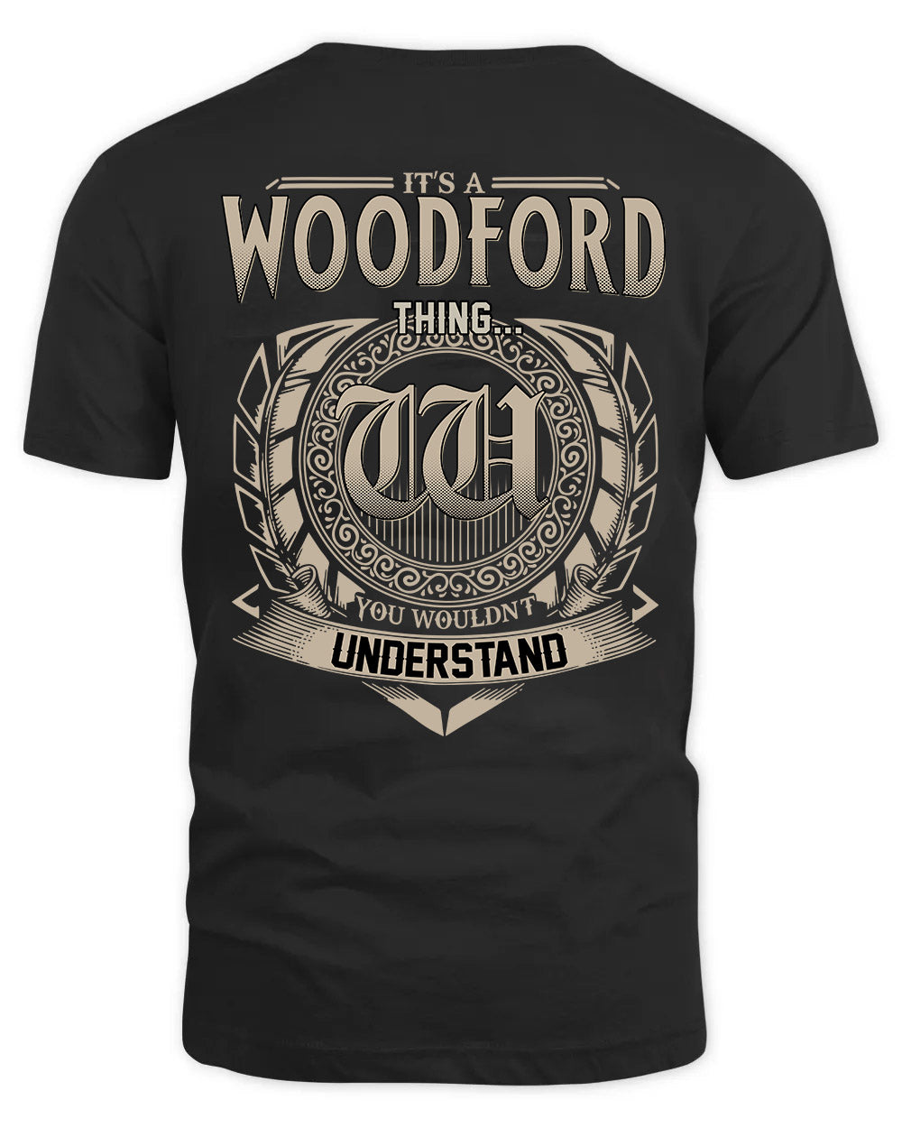 WOODFORD HH88-K2–Personalized Name Quote Apparel “It’s a/an NAME Thing You Wouldn’t Understand”