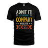 COMPANY HH88-K2–Personalized Funny Quote Apparel “Life Without NAME Would Be Boring”