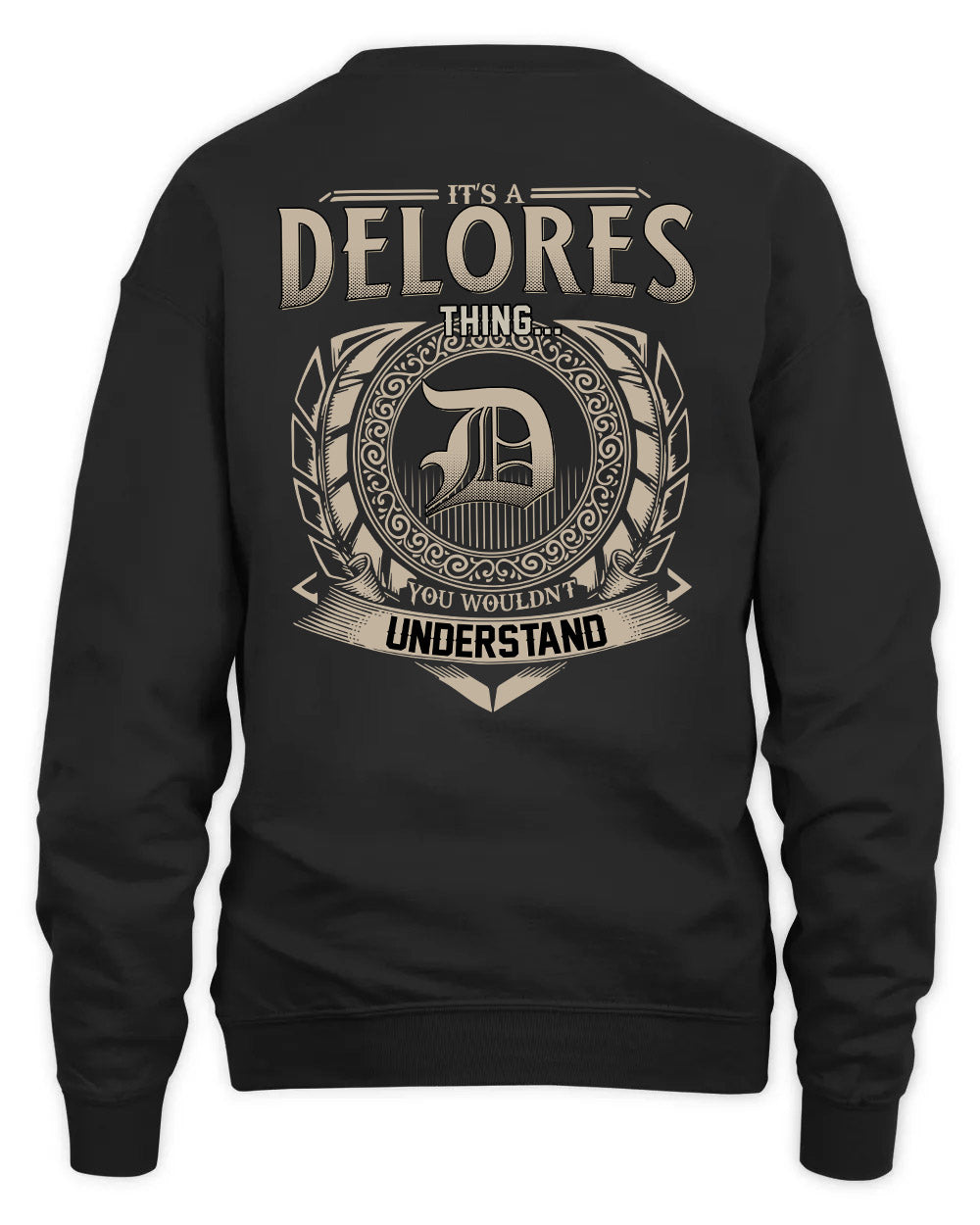 DELORES HH88-K2–Personalized Name Quote Apparel “It’s a/an NAME Thing You Wouldn’t Understand”