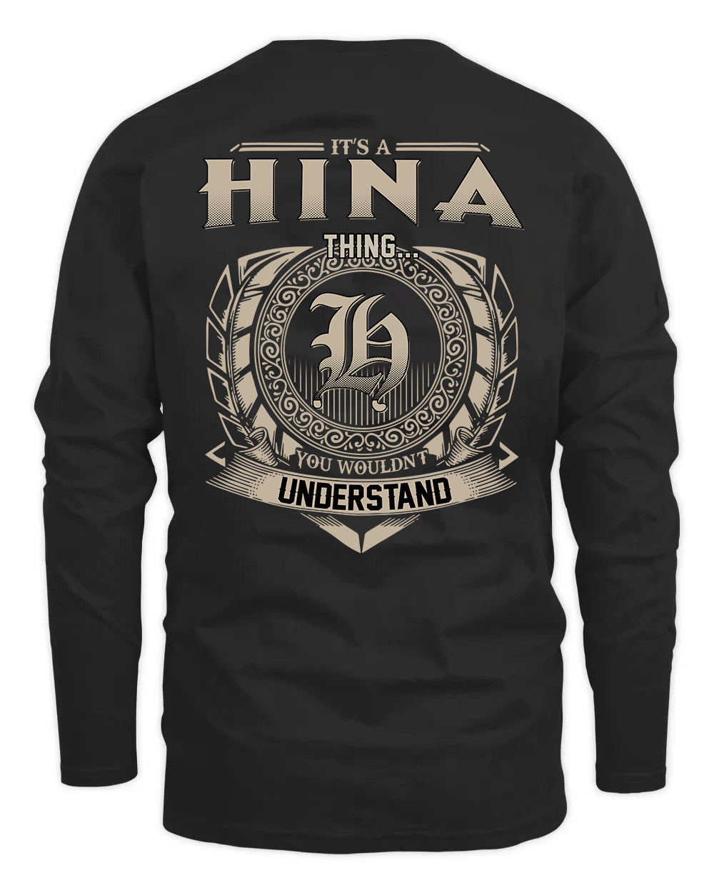 HINA HH88-K2–Personalized Name Quote Apparel “It’s a/an NAME Thing You Wouldn’t Understand”