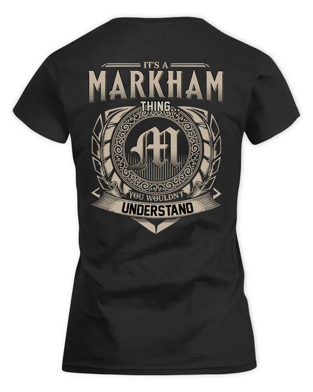MARKHAM HH88-K2–Personalized Name Quote Apparel “It’s a/an NAME Thing You Wouldn’t Understand”