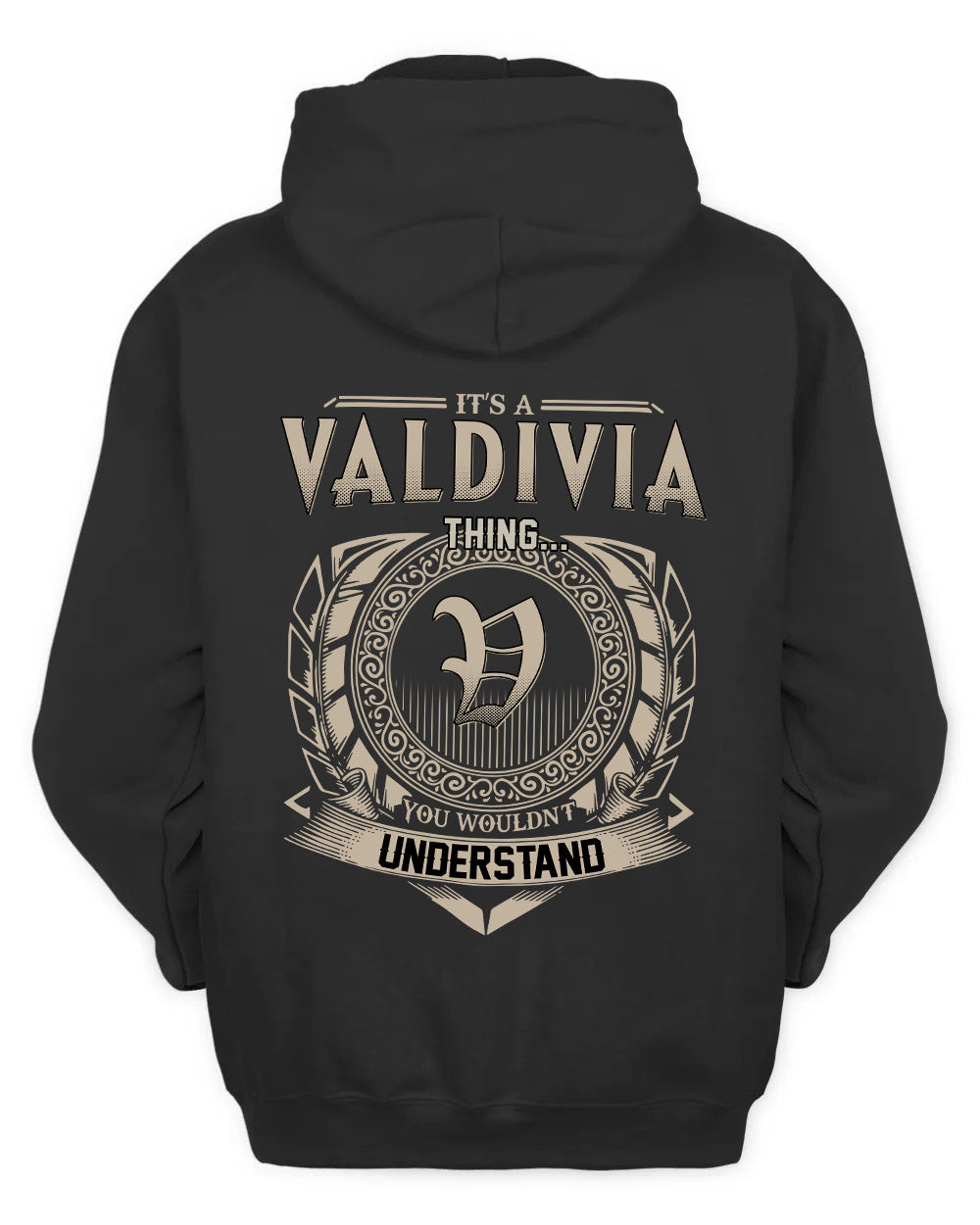 VALDIVIA HH88-K2–Personalized Name Quote Apparel “It’s a/an NAME Thing You Wouldn’t Understand”
