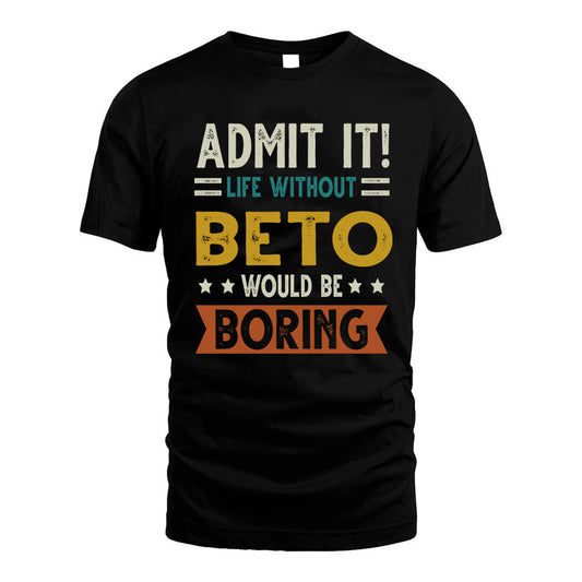 ARJUN HH88-K2–Personalized Funny Quote Apparel “Life Without NAME Would Be Boring”