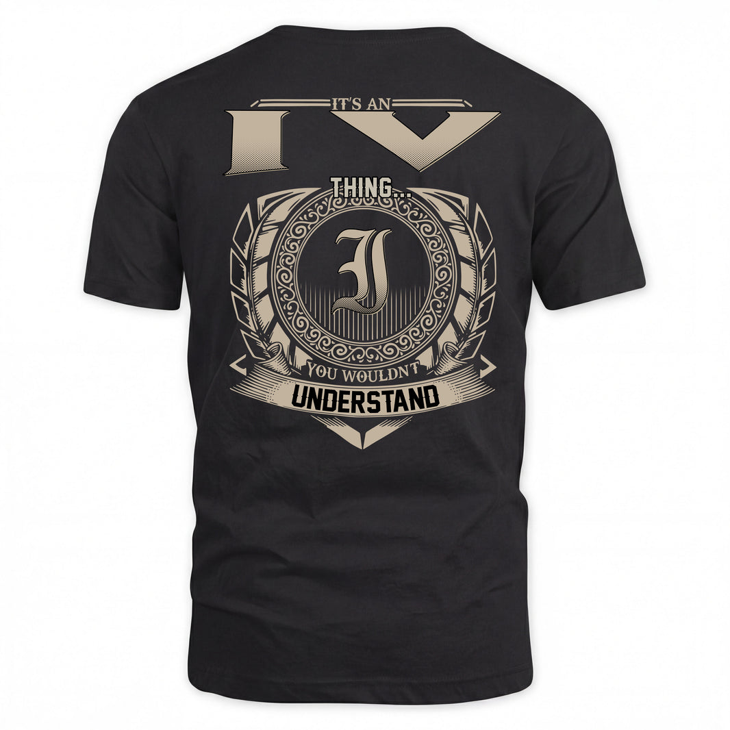 IV HH88-K2–Personalized Name Quote Apparel “It’s a/an NAME Thing You Wouldn’t Understand”