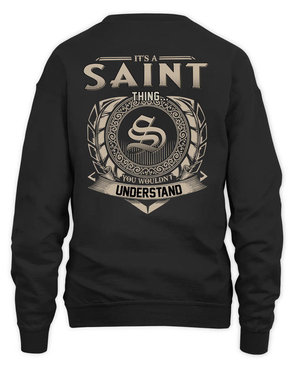 SAINT HH88-K2–Personalized Name Quote Apparel “It’s a/an NAME Thing You Wouldn’t Understand”