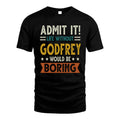 GODFREY HH88-K2–Personalized Funny Quote Apparel “Life Without NAME Would Be Boring”