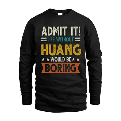 HUANG HH88-K2–Personalized Funny Quote Apparel “Life Without NAME Would Be Boring”