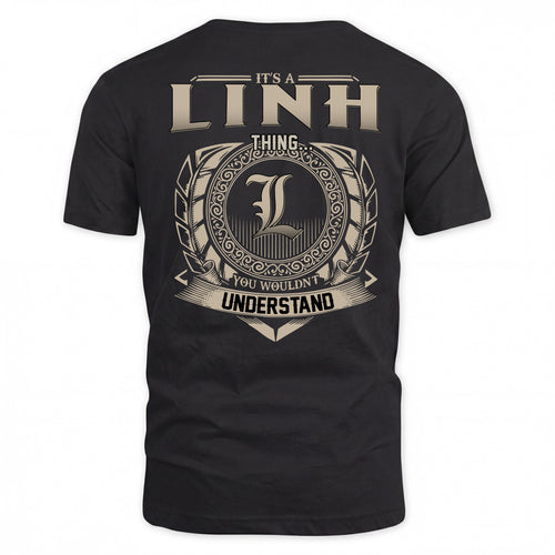 LINH HH88-K2–Personalized Name Quote Apparel “It’s a/an NAME Thing You Wouldn’t Understand”