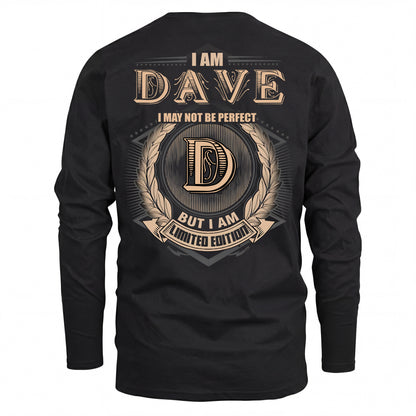 DAVE 2K-101–Personalized Name Quote Apparel “I Am NAME May Not Be Perfect But I Am Limited Edition”