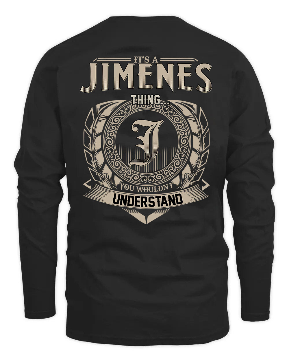 JIMENES HH88-K2–Personalized Name Quote Apparel “It’s a/an NAME Thing You Wouldn’t Understand”