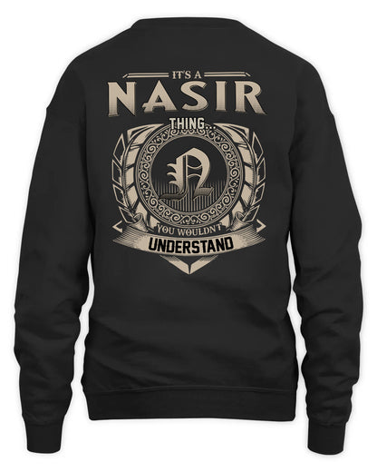 NASIR HH88-K2–Personalized Name Quote Apparel “It’s a/an NAME Thing You Wouldn’t Understand”