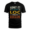 LOC HH88-K2–Personalized Funny Quote Apparel “Life Without NAME Would Be Boring”