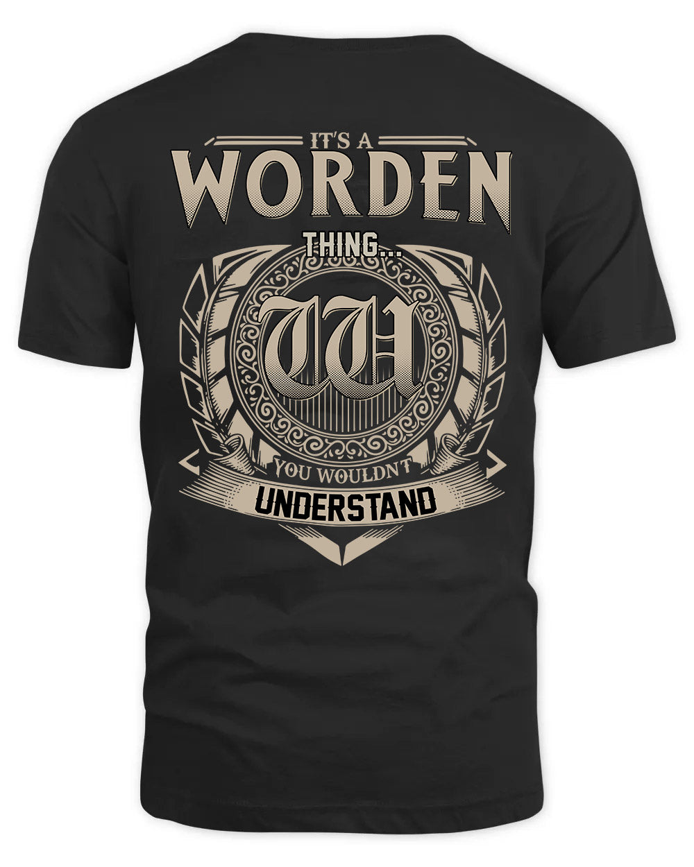 WORDEN HH88-K2–Personalized Name Quote Apparel “It’s a/an NAME Thing You Wouldn’t Understand”