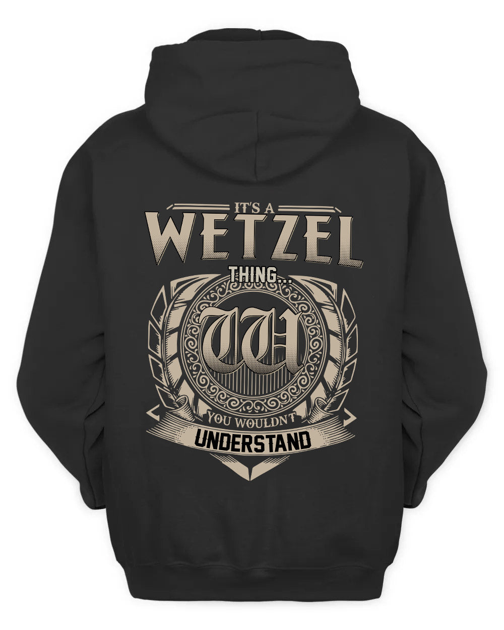 WETZEL HH88-K2–Personalized Name Quote Apparel “It’s a/an NAME Thing You Wouldn’t Understand”