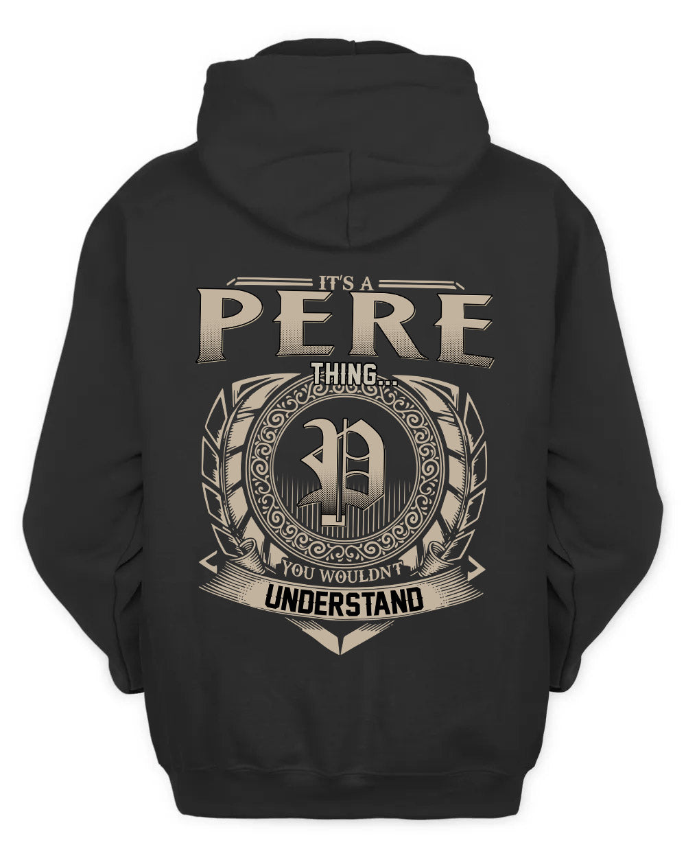 PERE HH88-K2–Personalized Name Quote Apparel “It’s a/an NAME Thing You Wouldn’t Understand”