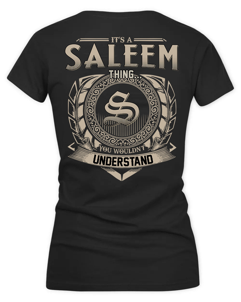 SALEEM HH88-K2–Personalized Name Quote Apparel “It’s a/an NAME Thing You Wouldn’t Understand”