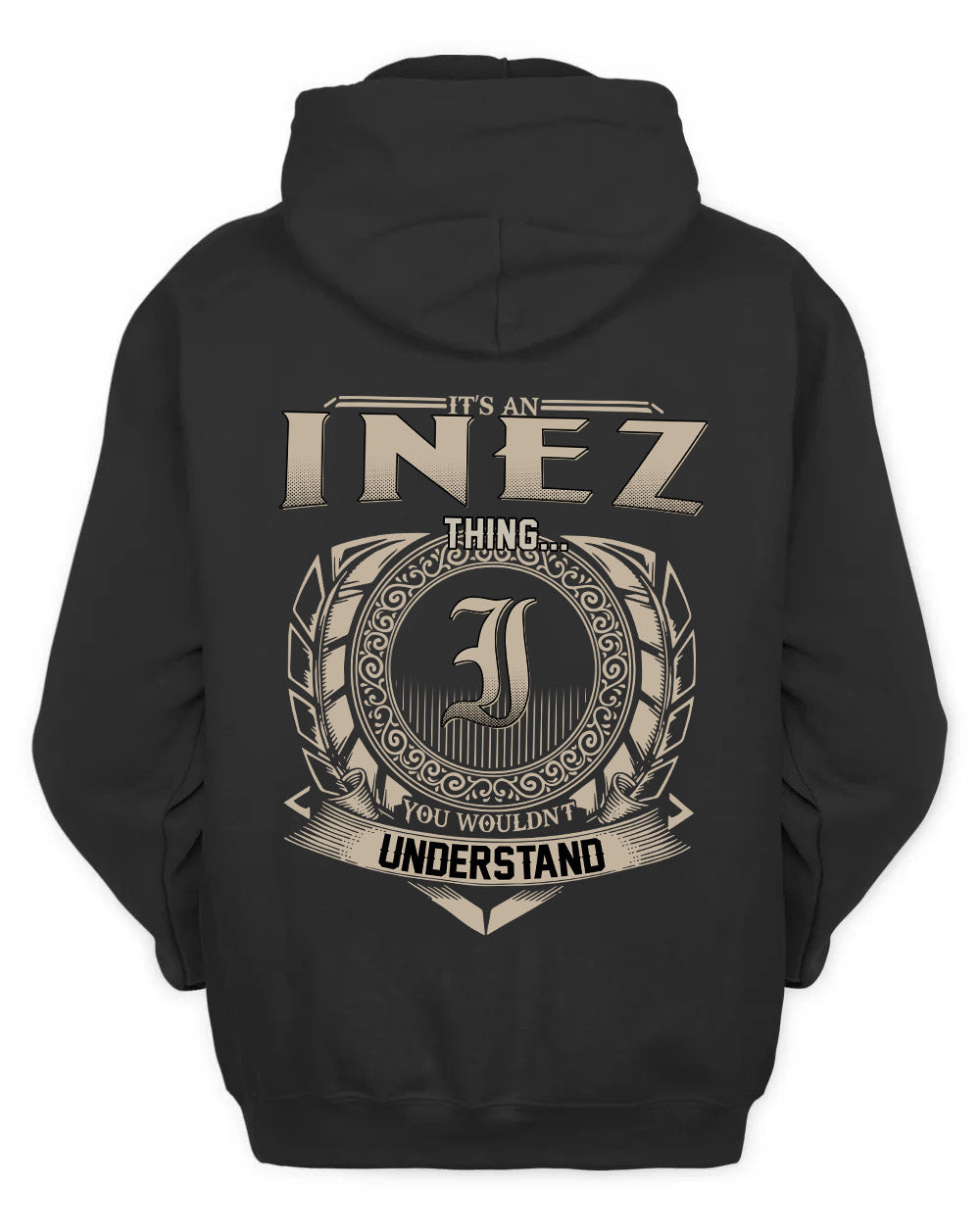 INEZ HH88-K2–Personalized Name Quote Apparel “It’s a/an NAME Thing You Wouldn’t Understand”