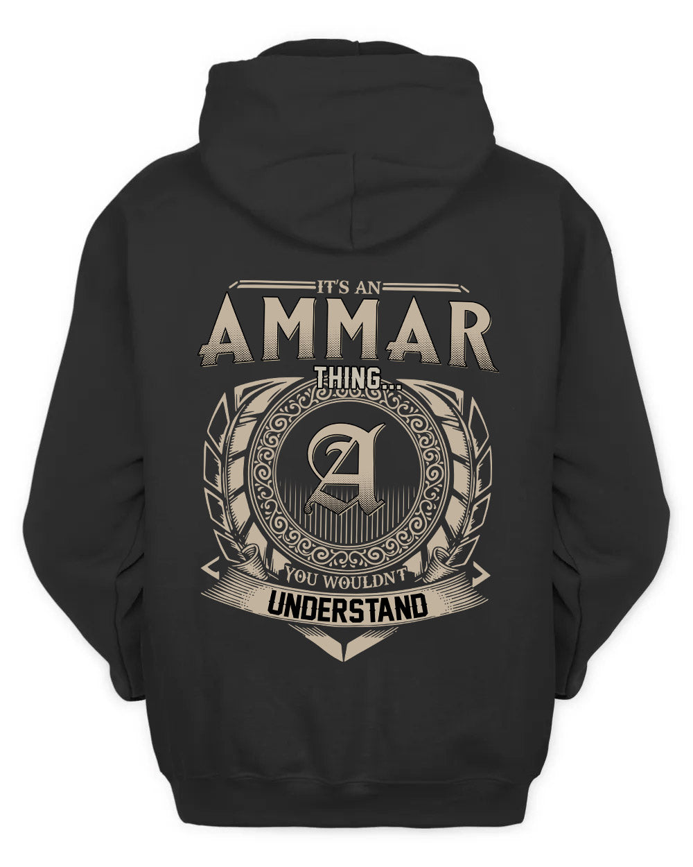 AMMAR HH88-K2–Personalized Name Quote Apparel “It’s a/an NAME Thing You Wouldn’t Understand”