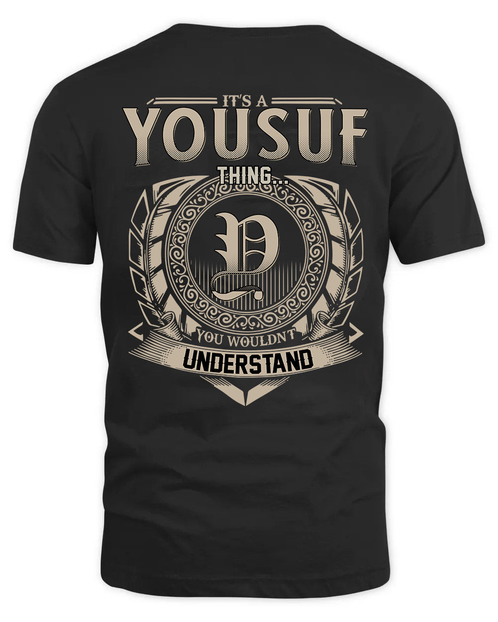 YOUSUF HH88-K2–Personalized Name Quote Apparel “It’s a/an NAME Thing You Wouldn’t Understand”