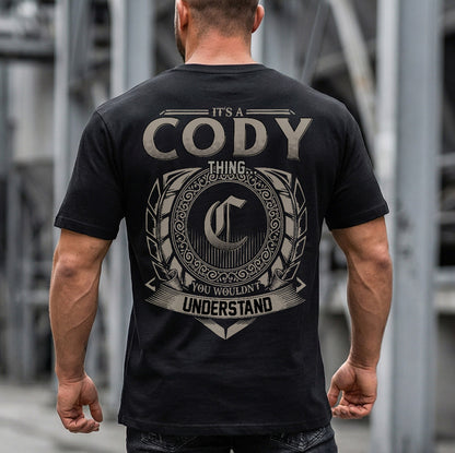 CODY HH88-K2–Personalized Name Quote Apparel “It’s an NAME Thing You Wouldn’t Understand”