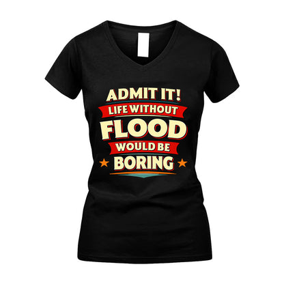 FLOOD HH88-K2-106–Personalized Funny Quote Apparel “Life Without NAME Would Be Boring”