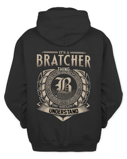 BRATCHER HH88-K2–Personalized Name Quote Apparel “It’s a/an NAME Thing You Wouldn’t Understand”