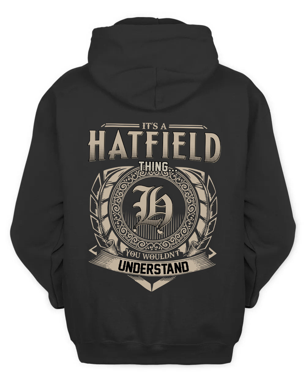 HATFIELD HH88-K2–Personalized Name Quote Apparel “It’s a/an NAME Thing You Wouldn’t Understand”