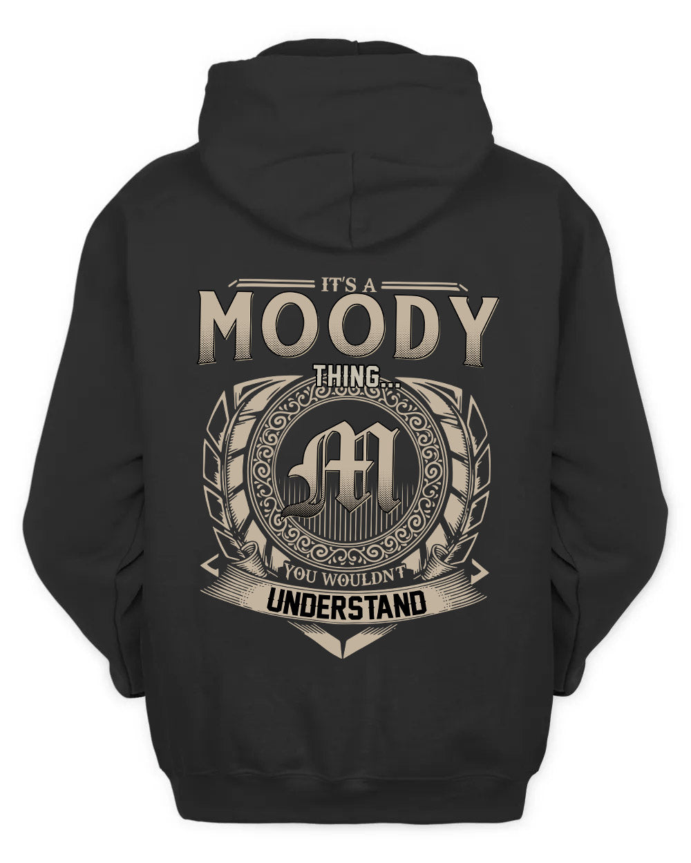 MOODY HH88-K2–Personalized Name Quote Apparel “It’s a/an NAME Thing You Wouldn’t Understand”