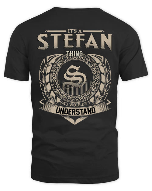 STEFAN HH88-K2–Personalized Name Quote Apparel “It’s a/an NAME Thing You Wouldn’t Understand”