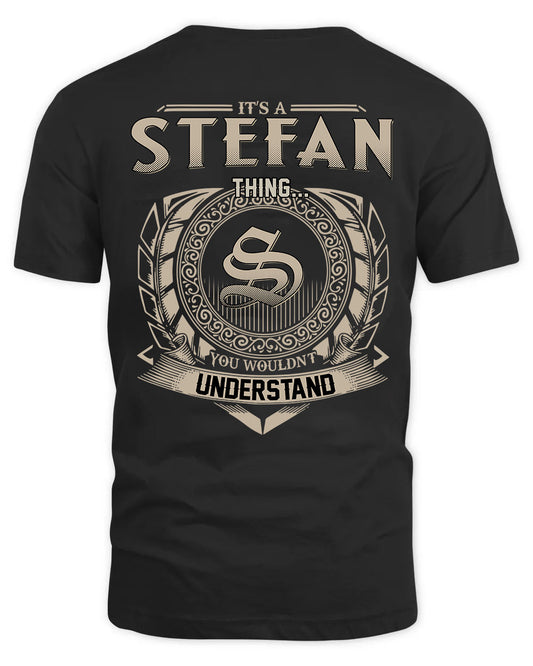 STEFAN HH88-K2–Personalized Name Quote Apparel “It’s a/an NAME Thing You Wouldn’t Understand”