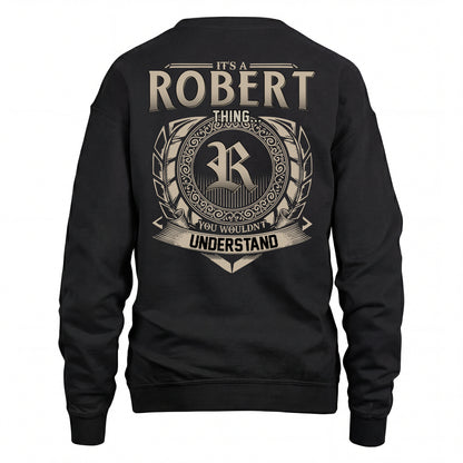 ROBERT HH88-K2–Personalized Name Quote Apparel “It’s an NAME Thing You Wouldn’t Understand”