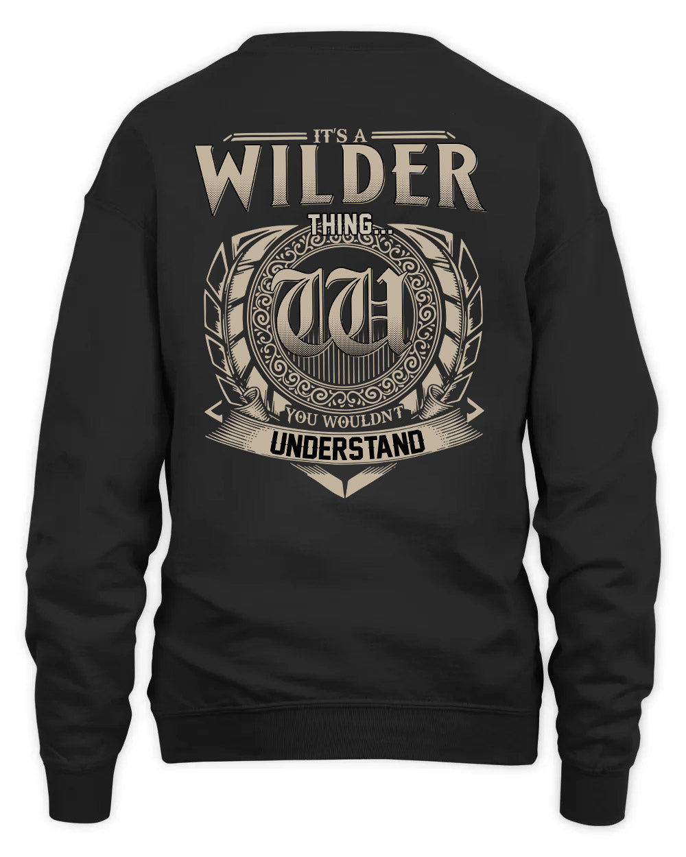 WILDER HH88-K2–Personalized Name Quote Apparel “It’s a/an NAME Thing You Wouldn’t Understand”
