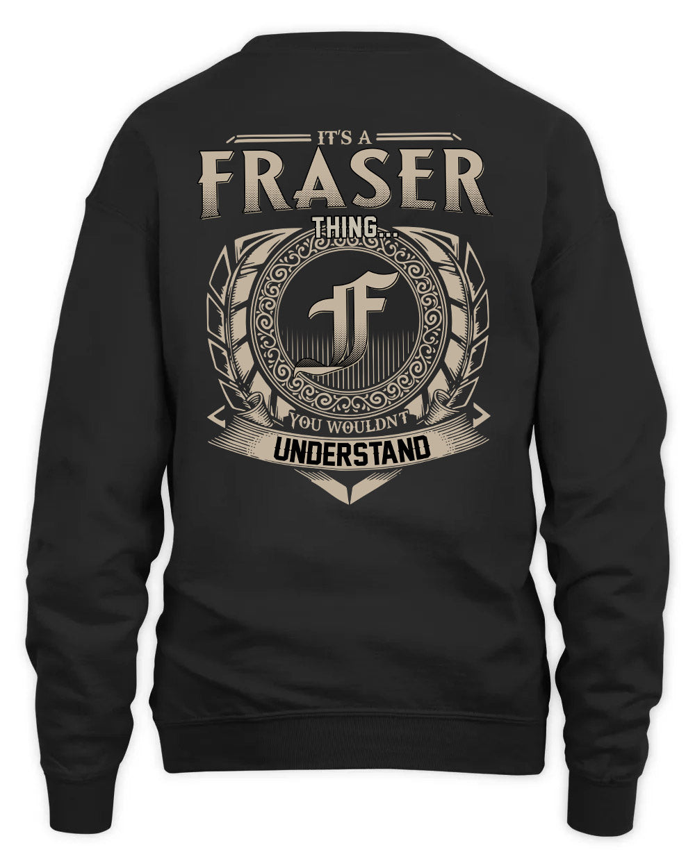 FRASER HH88-K2–Personalized Name Quote Apparel “It’s a/an NAME Thing You Wouldn’t Understand”