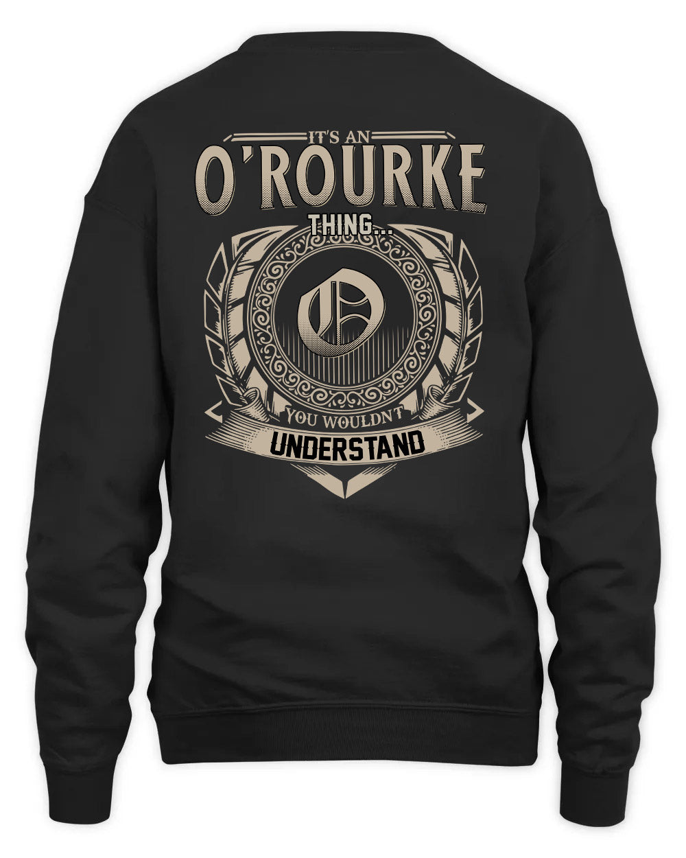 O'ROURKE HH88-K2–Personalized Name Quote Apparel “It’s a/an NAME Thing You Wouldn’t Understand”