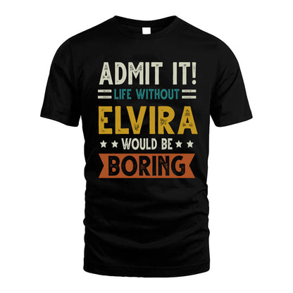 BRUMFIELD HH88-K2–Personalized Funny Quote Apparel “Life Without NAME Would Be Boring”