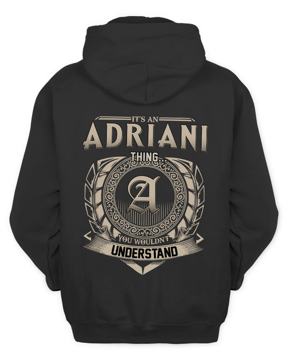 ADRIANI HH88-K2–Personalized Name Quote Apparel “It’s a/an NAME Thing You Wouldn’t Understand”