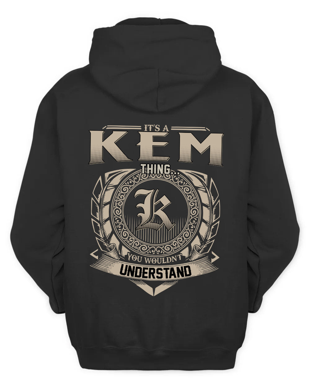 KEM HH88-K2–Personalized Name Quote Apparel “It’s a/an NAME Thing You Wouldn’t Understand”