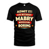 MABRY HH88-K2-106–Personalized Funny Quote Apparel “Life Without NAME Would Be Boring”