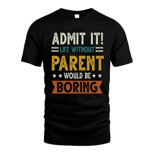 FLOW HH88-K2–Personalized Funny Quote Apparel “Life Without NAME Would Be Boring”