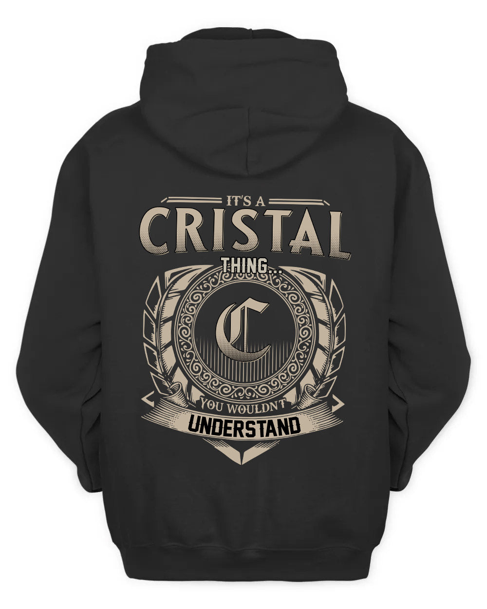 CRISTAL HH88-K2–Personalized Name Quote Apparel “It’s a/an NAME Thing You Wouldn’t Understand”