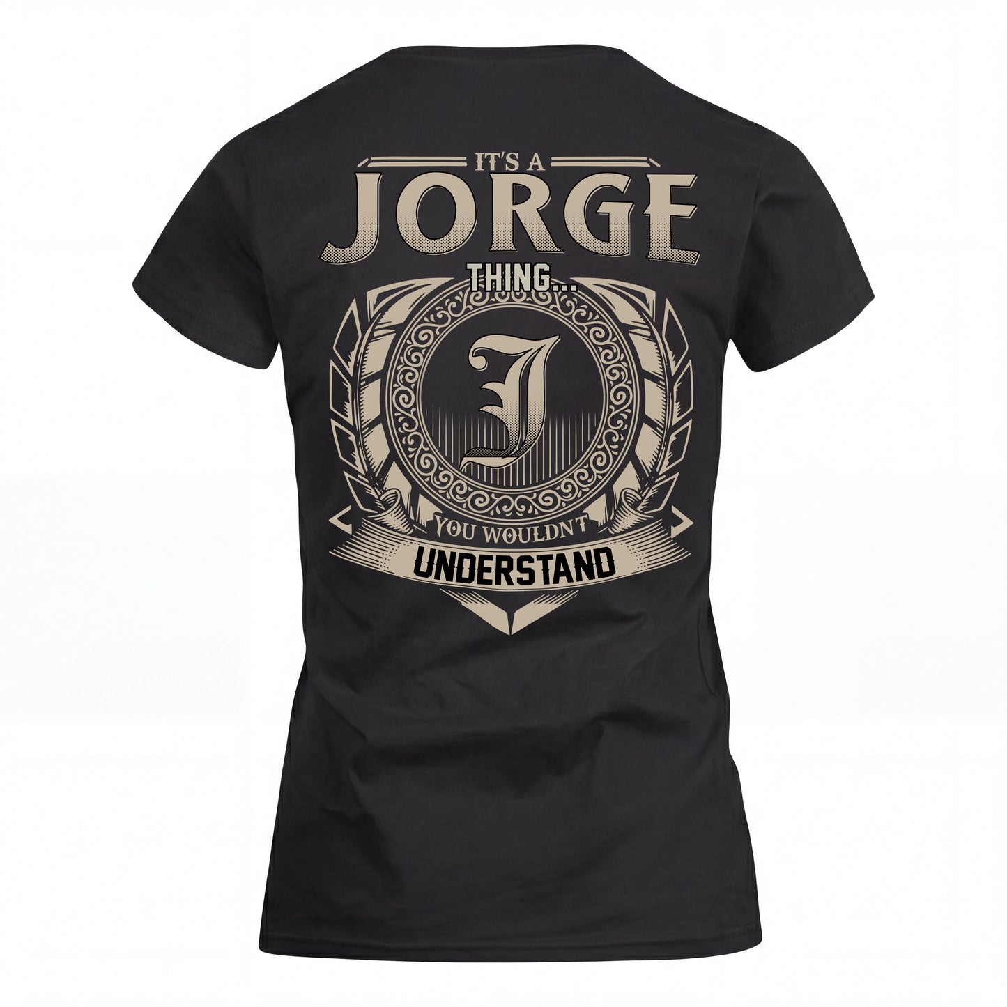 JORGE HH88-K2–Personalized Name Quote Apparel “It’s an NAME Thing You Wouldn’t Understand”