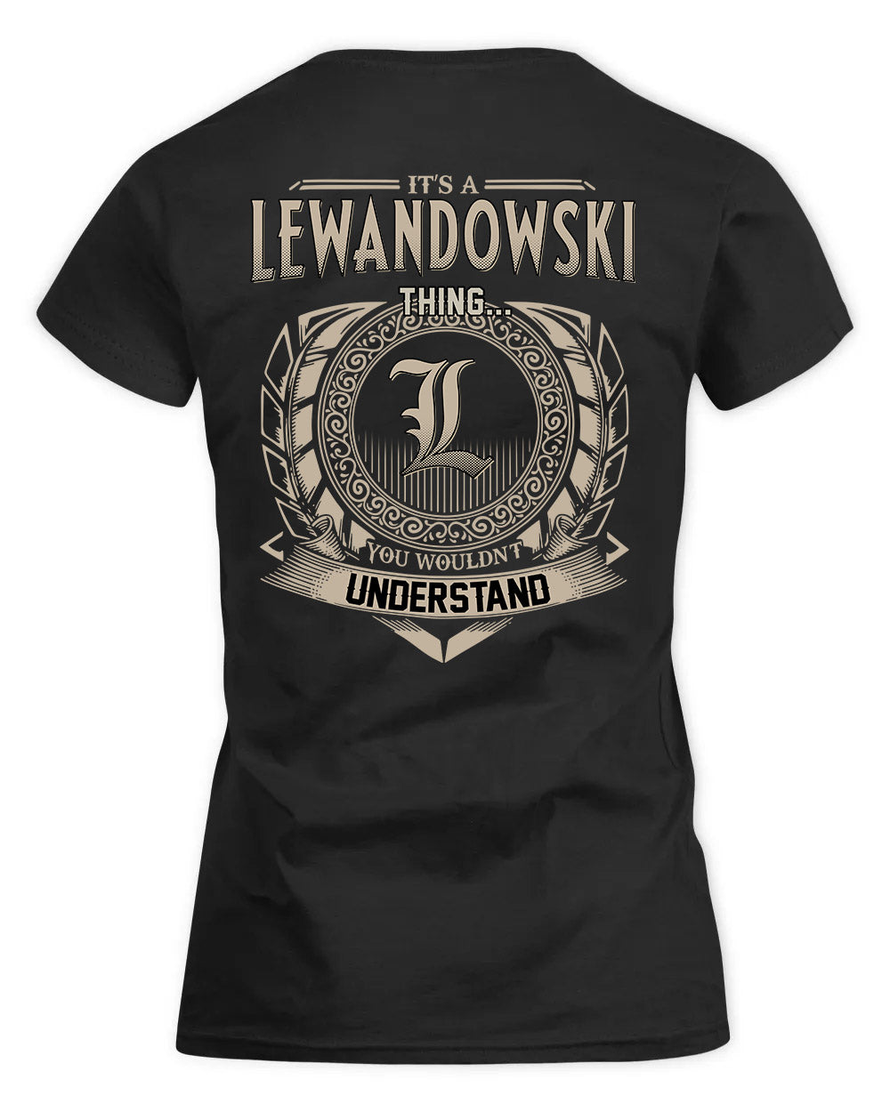 LEWANDOWSKI HH88-K2–Personalized Name Quote Apparel “It’s a/an NAME Thing You Wouldn’t Understand”