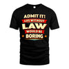 LAW HH88-K2-106–Personalized Funny Quote Apparel “Life Without NAME Would Be Boring”