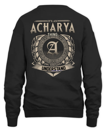ACHARYA HH88-K2–Personalized Name Quote Apparel “It’s a/an NAME Thing You Wouldn’t Understand”
