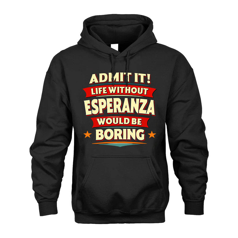 ESPERANZA HH88-K2-106–Personalized Funny Quote Apparel “Life Without NAME Would Be Boring”