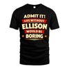 ELLISON HH88-K2-106–Personalized Funny Quote Apparel “Life Without NAME Would Be Boring”