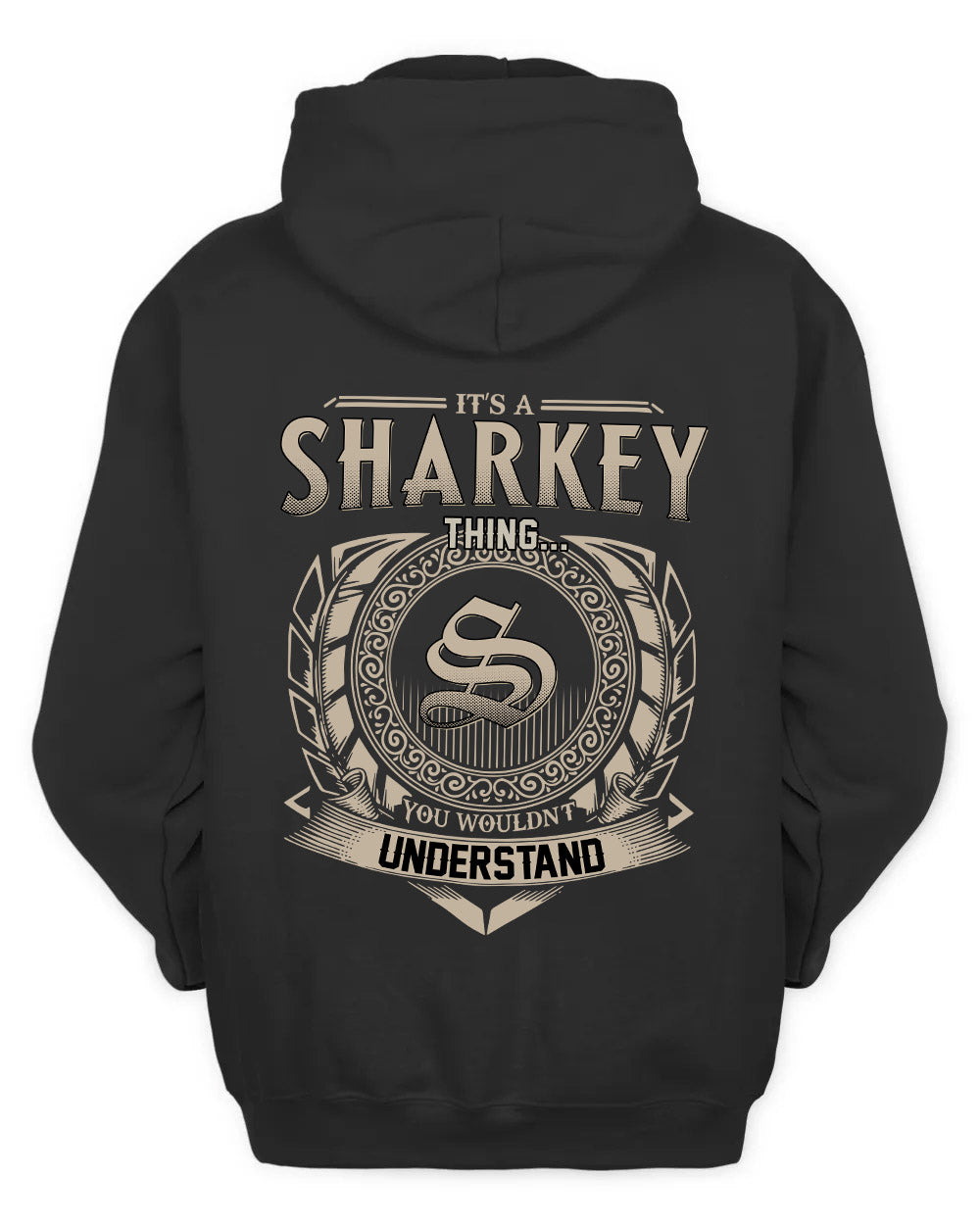 SHARKEY HH88-K2–Personalized Name Quote Apparel “It’s a/an NAME Thing You Wouldn’t Understand”