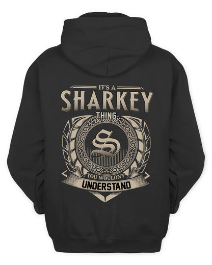 SHARKEY HH88-K2–Personalized Name Quote Apparel “It’s a/an NAME Thing You Wouldn’t Understand”